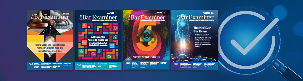 The front covers of four previous Bar Examiner issues are lined up in a row. Behind the front covers, a blue background shows a checkmark in the center of a magnifying glass.