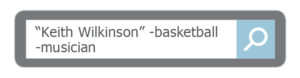 Example search "Keith Wilkinson" -basketball -musician